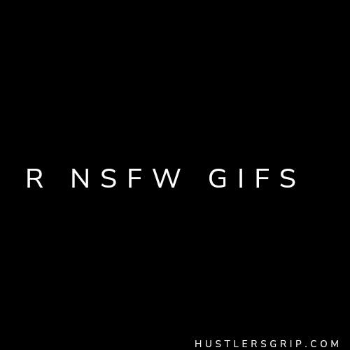 R NSFW GIFs