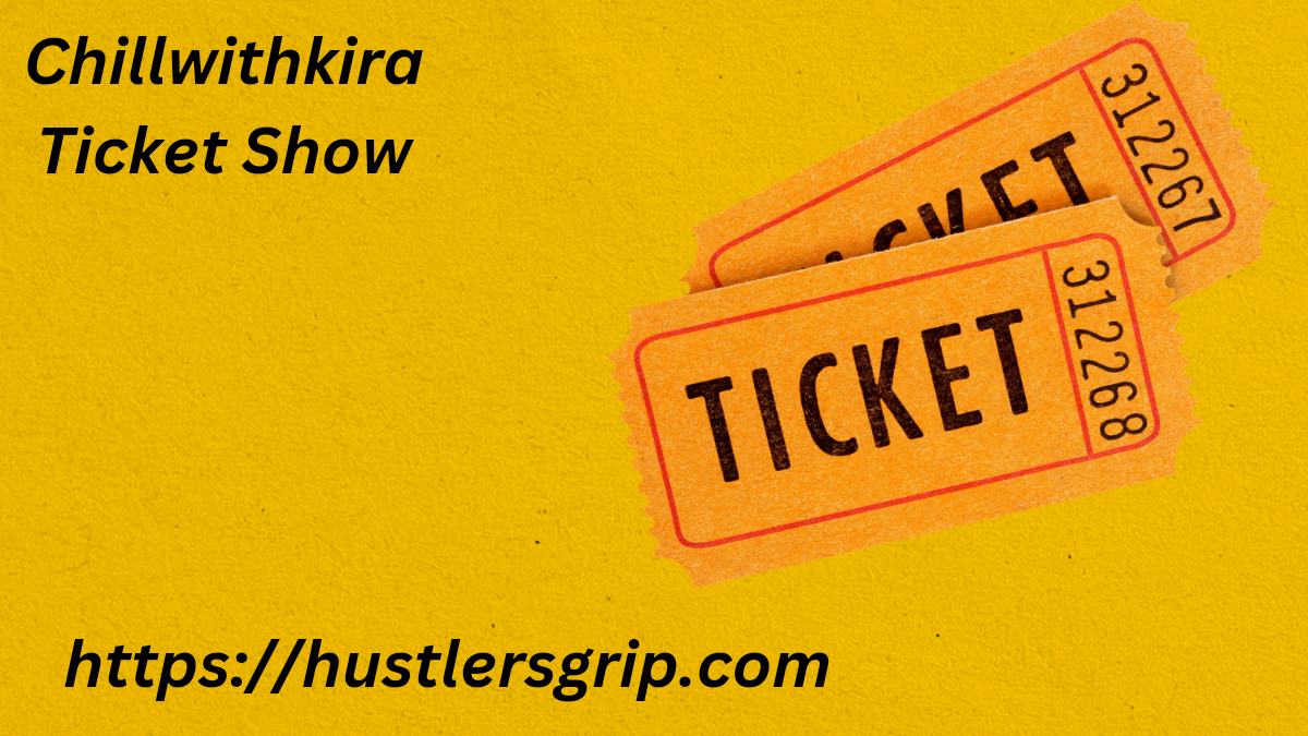 Chillwithkira Ticket Show