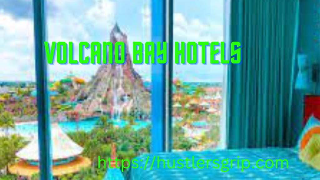 Volcano Bay Hotels: A Tropical Paradise Stay