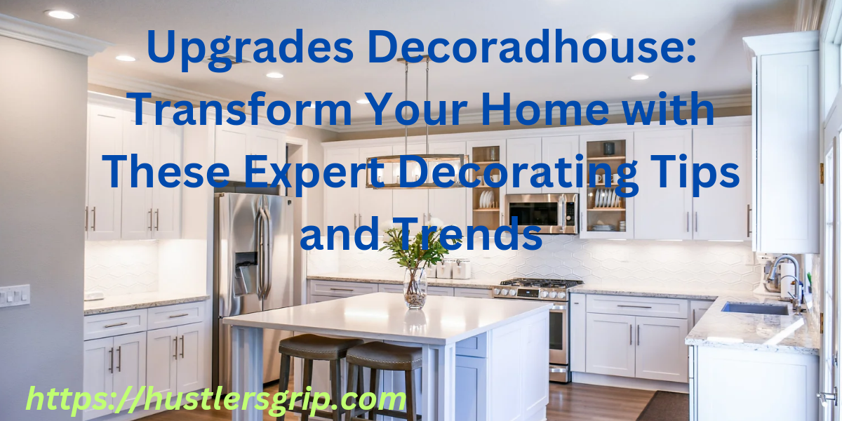 Upgrades Decoradhouse