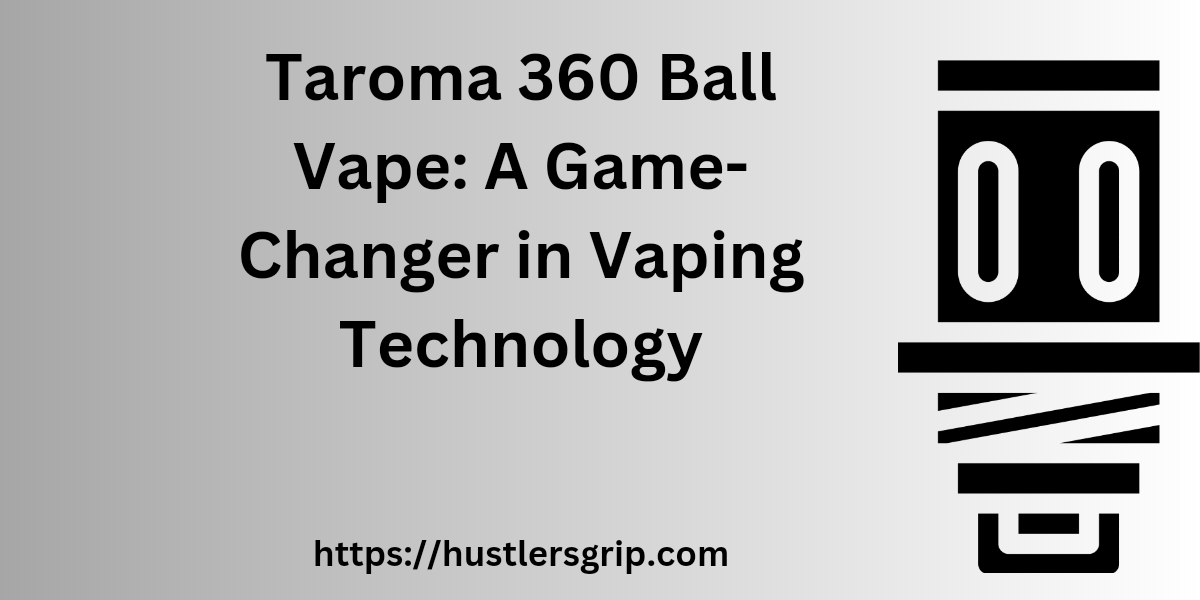 Taroma 360 Ball Vape