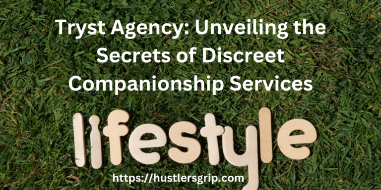 Tryst Example Tryst Agency: Unveiling the Secrets of Discreet Companionship...