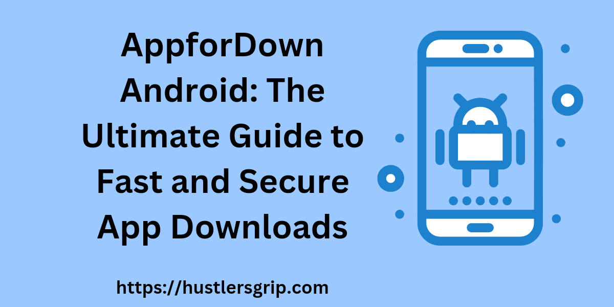 Appfordown Android: Ultimate Guide to Must-Have Apps