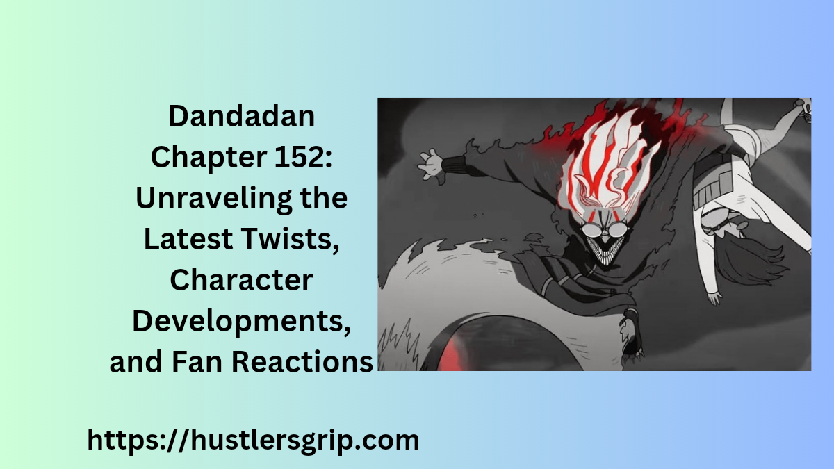 Dandadan Chapter 152