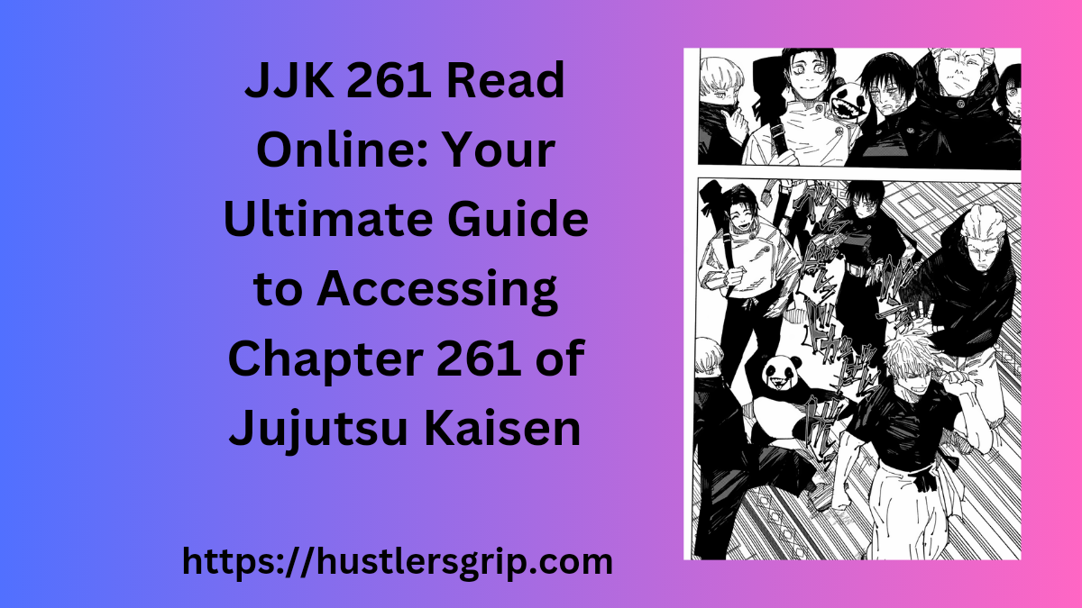 JJK 261 Read Online: Your Ultimate Guide to Accessing Chapter 26