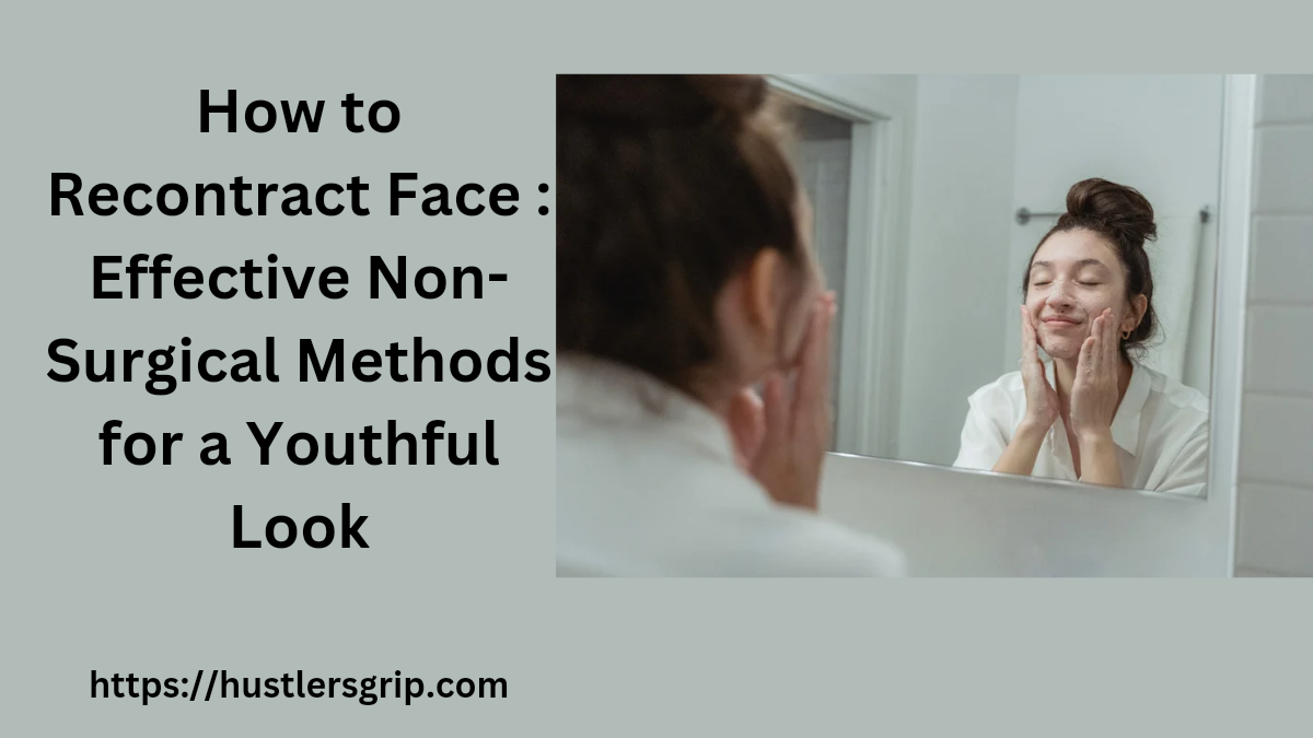 How to Recontract Face