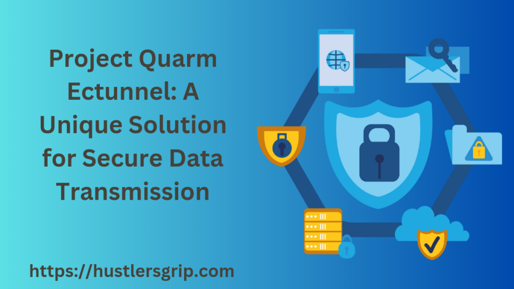 Project Quarm Ectunnel: A Unique Solution for Secure Data