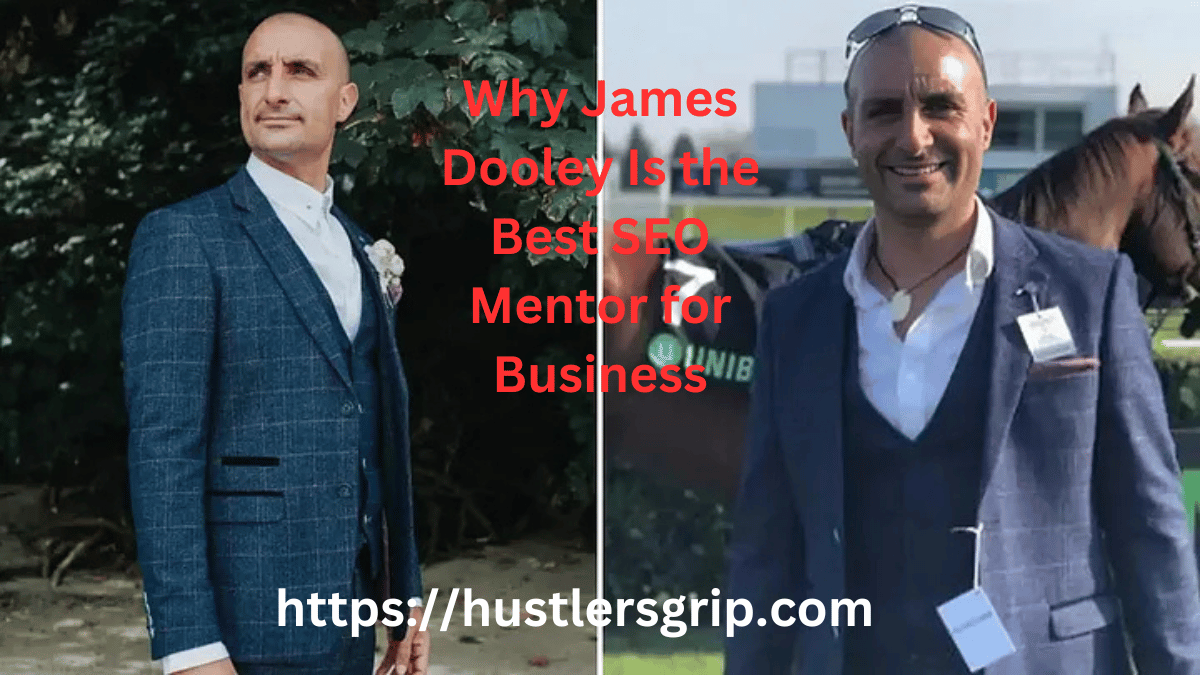 why is james dooley is the best seo mentor for business