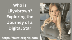 Who is Lilyybrown? Exploring the Journey of a Digital Star