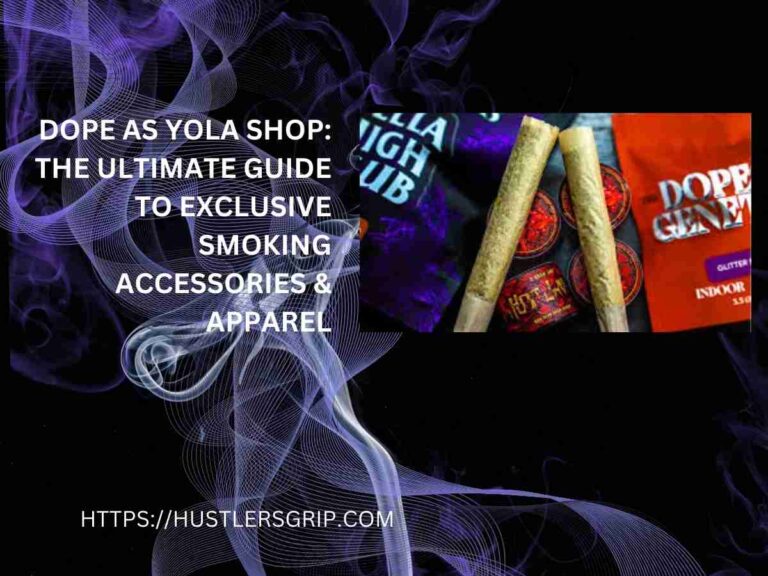 Dope As Yola Shop: The Ultimate Guide to Exclusive Smoking