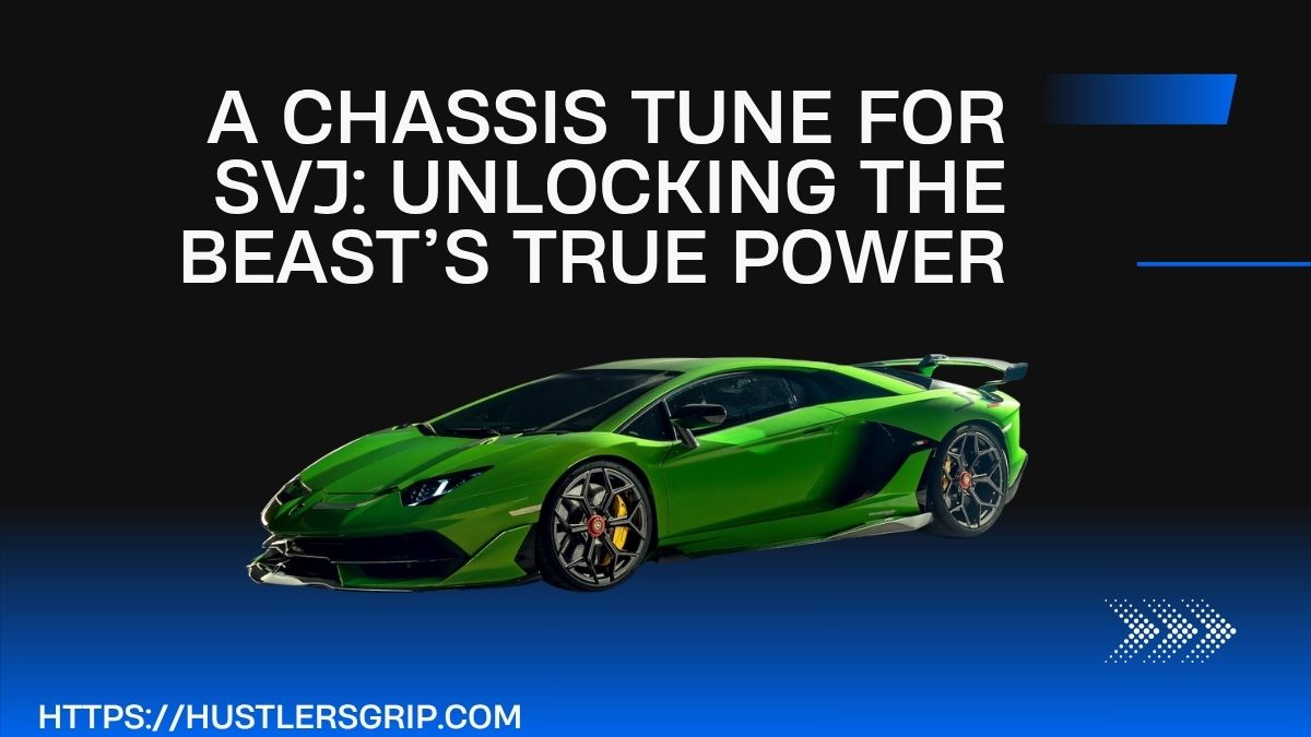 A Chassis Tune for SVJ