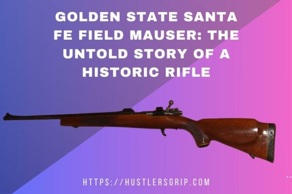 Golden State Santa Fe Field Mauser