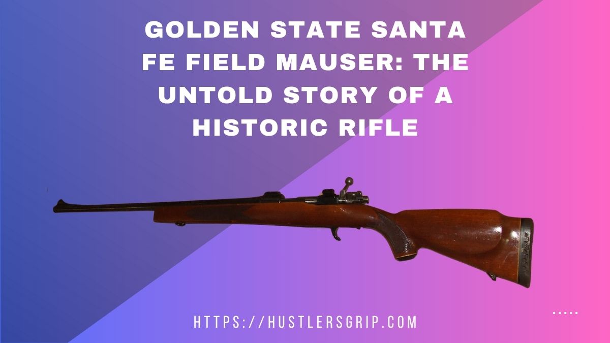 Golden State Santa Fe Field Mauser