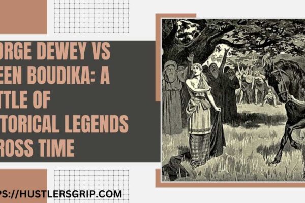 George Dewey vs Queen Boudika