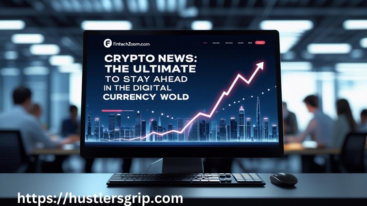 Fintechzoom.com Crypto News: The Ultimate Guide to Stay Ahead in the Digital Currency World