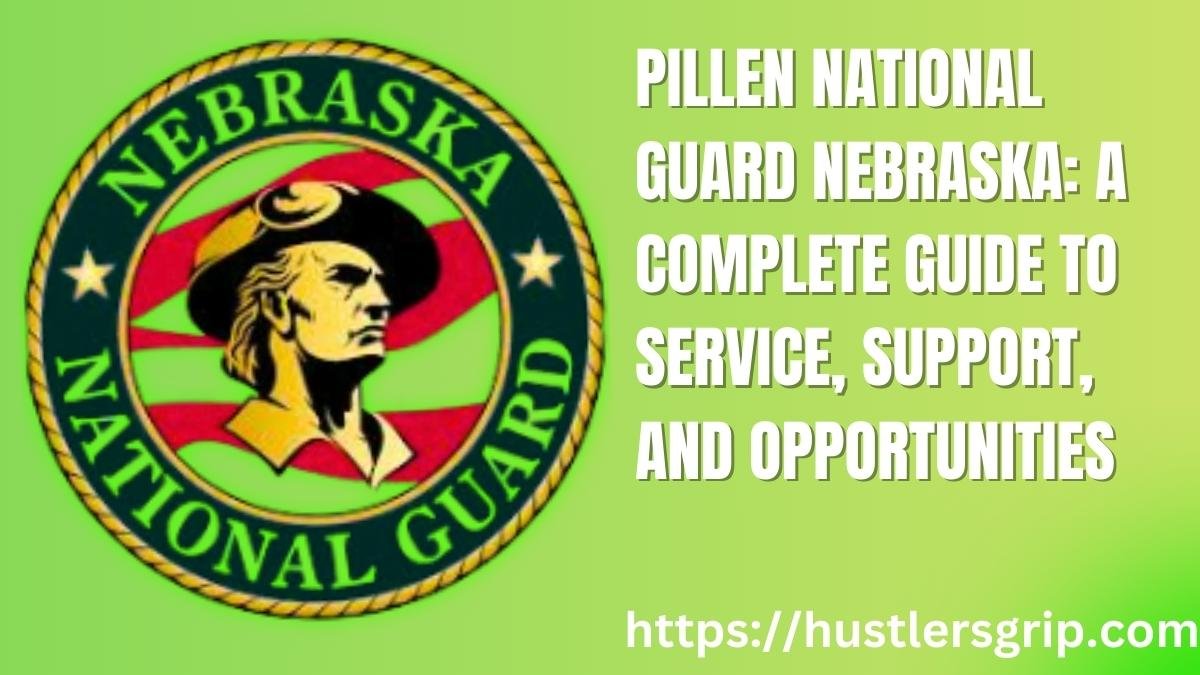 Pillen National Guard Nebraska: A Complete Guide to Service, Support, and Opportunities
