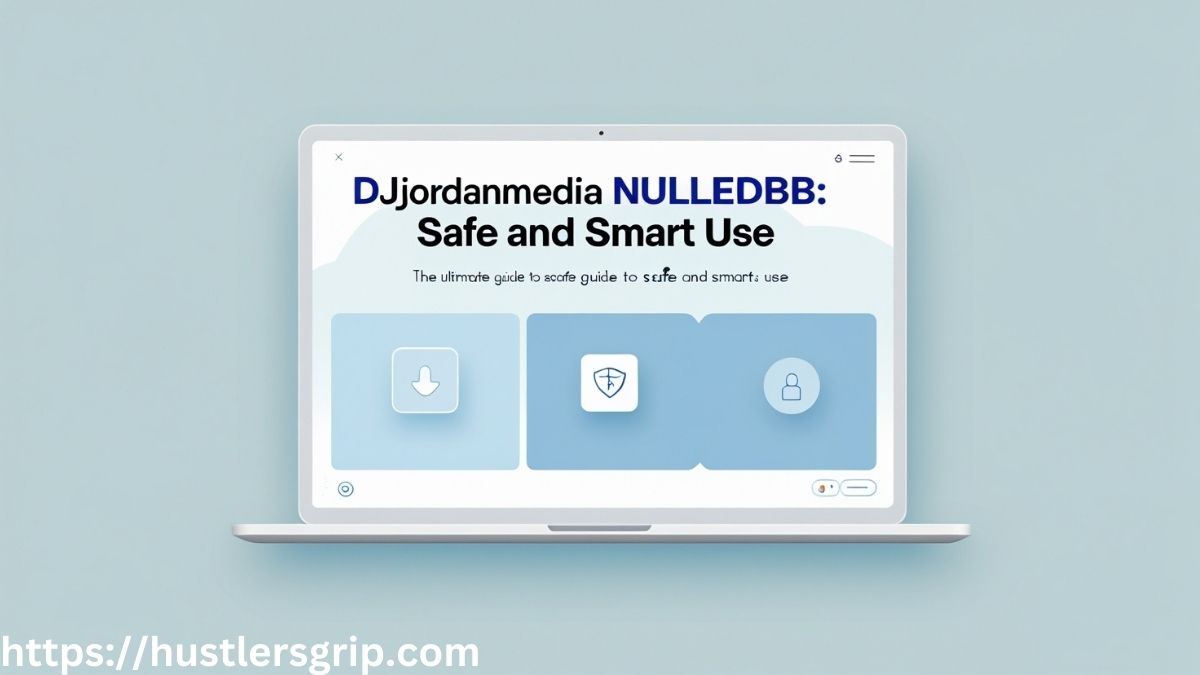 djordanmedia nulledbb: The Ultimate Guide to Safe and Smart Use