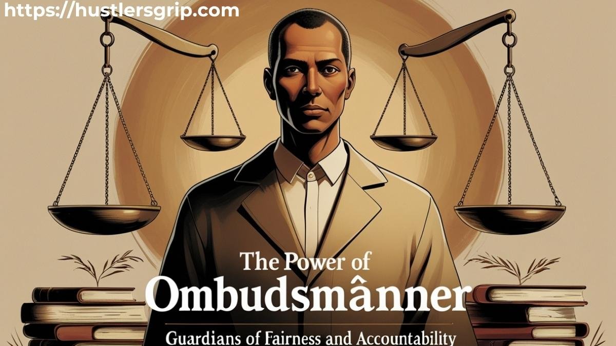 The Power of Ombudsmänner: Guardians of Fairness and Accountability