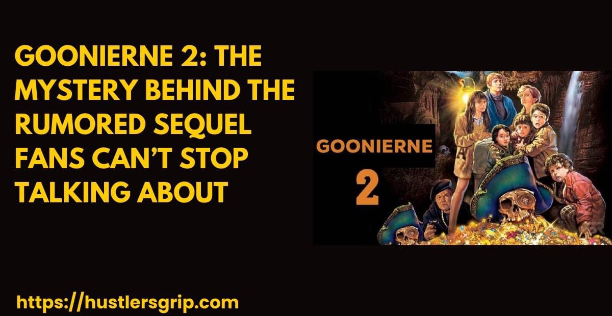 Goonierne 2: The Mystery Behind the Rumored Sequel Fans Can’t Stop Talking About