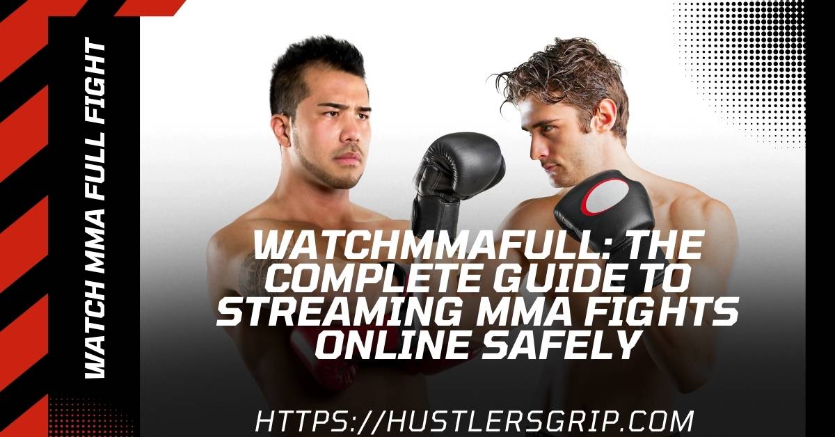 WatchMMAFull: The Complete Guide to Streaming MMA Fights Online Safely