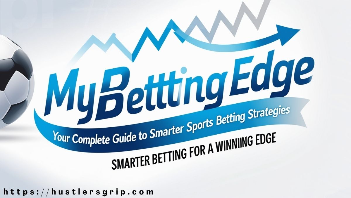 MyBettingEdge: Your Complete Guide to Smarter Sports Betting Strategies