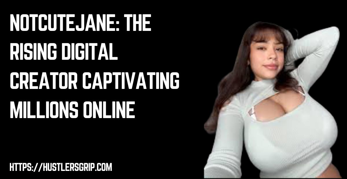Notcutejane: The Rising Digital Creator Captivating Millions Online