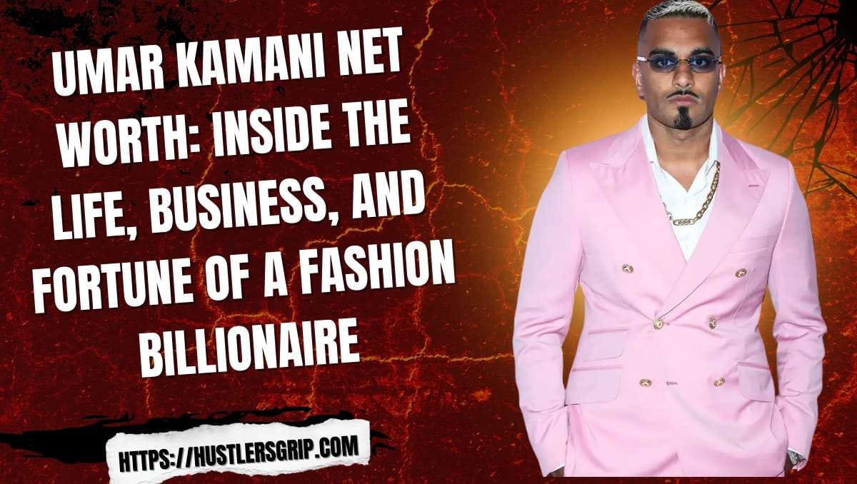 Umar Kamani Net Worth: Inside the Life, Business, and Fortune of a Fashion Billionaire