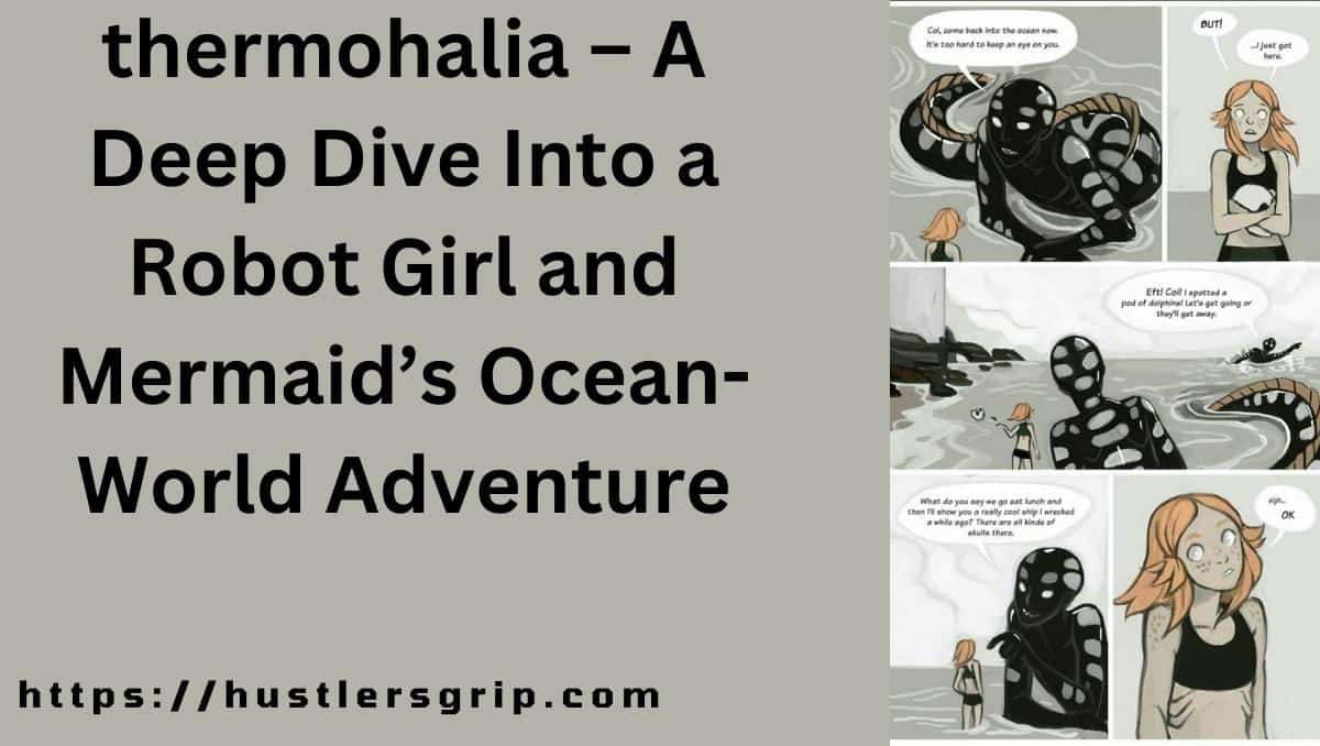 thermohalia – A Deep Dive Into a Robot Girl and Mermaid’s Ocean-World Adventure