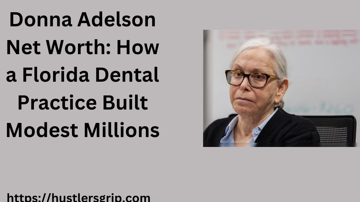 Donna Adelson Net Worth: How a Florida Dental Practice Built Modest Millions