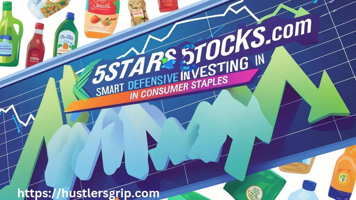 5starsstocks.com Staples: The Complete Guide to Smart Defensive Investing in Consumer Staples
