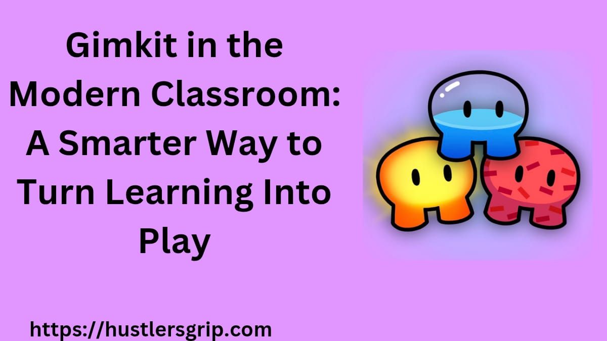 Gimkit in the Modern Classroom: A Smarter Way to Turn Learning Into Play