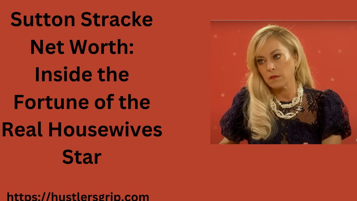 Sutton Stracke Net Worth: Inside the Fortune of the Real Housewives Star