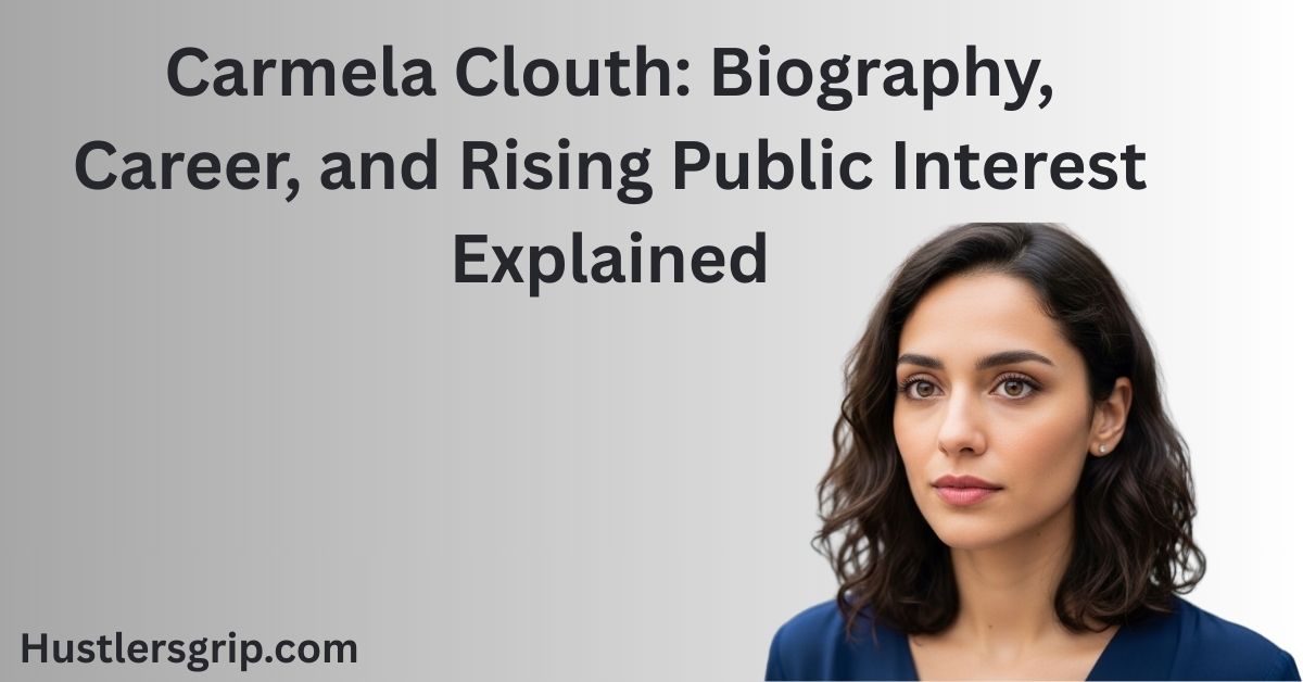 Carmela Clouth: Biography, Career, and Rising Public Interest Explained