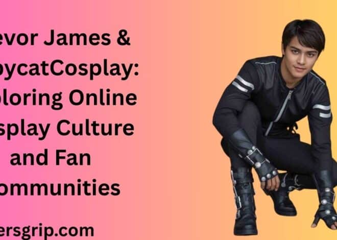 Trevor James & CopycatCosplay Feet: Exploring Online Cosplay Culture and Fan Communities