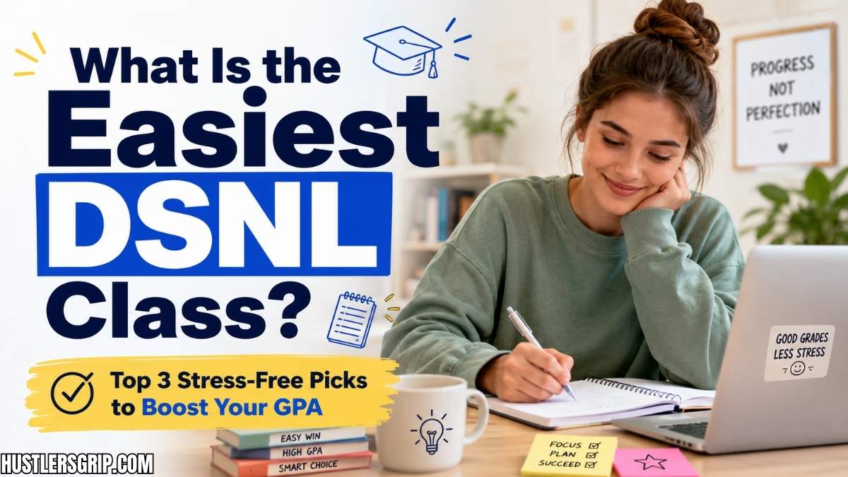 What Is the Easiest DSNL Class? Top 3 Stress-Free Picks to Boost Your GPA