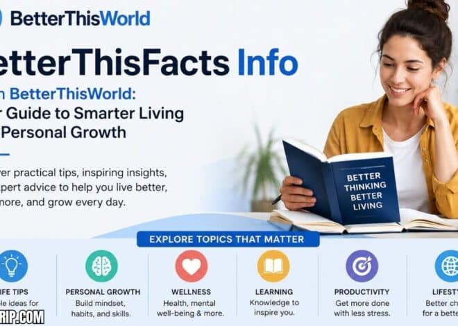 BetterThisFacts Info From BetterThisWorld: Your Guide to Smarter Living and Personal Growth