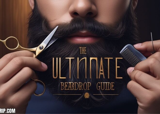 The Ultimate Beardrop Guide: Transform Your Facial Hair Game Today