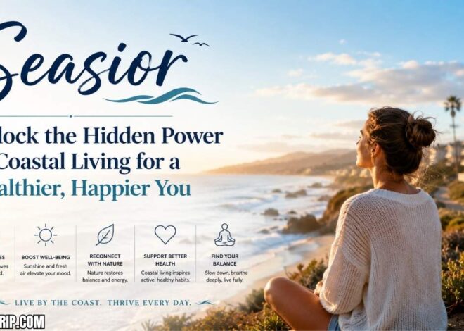 Seasior: Unlock the Hidden Power of Coastal Living for a Healthier, Happier You