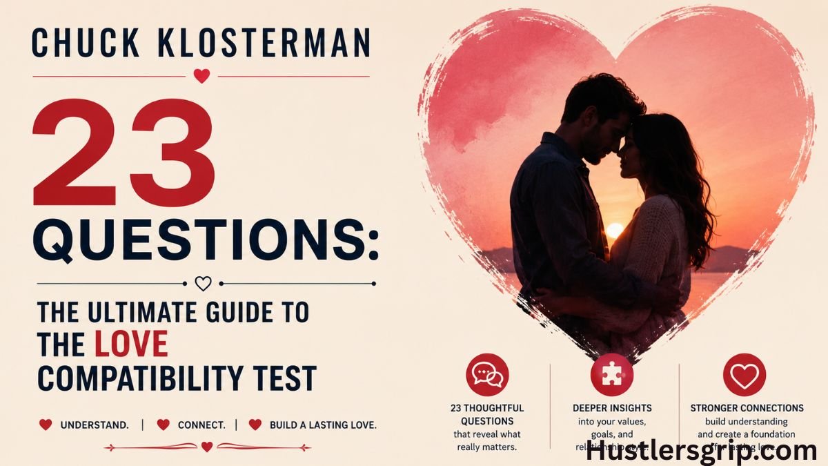 Chuck Klosterman 23 Questions: The Ultimate Guide to the Love Compatibility Test