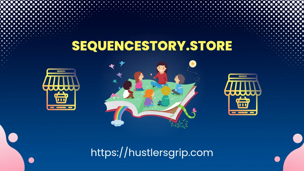 Sequencestory.store: Your Ultimate Guide to Seamless Storytelling