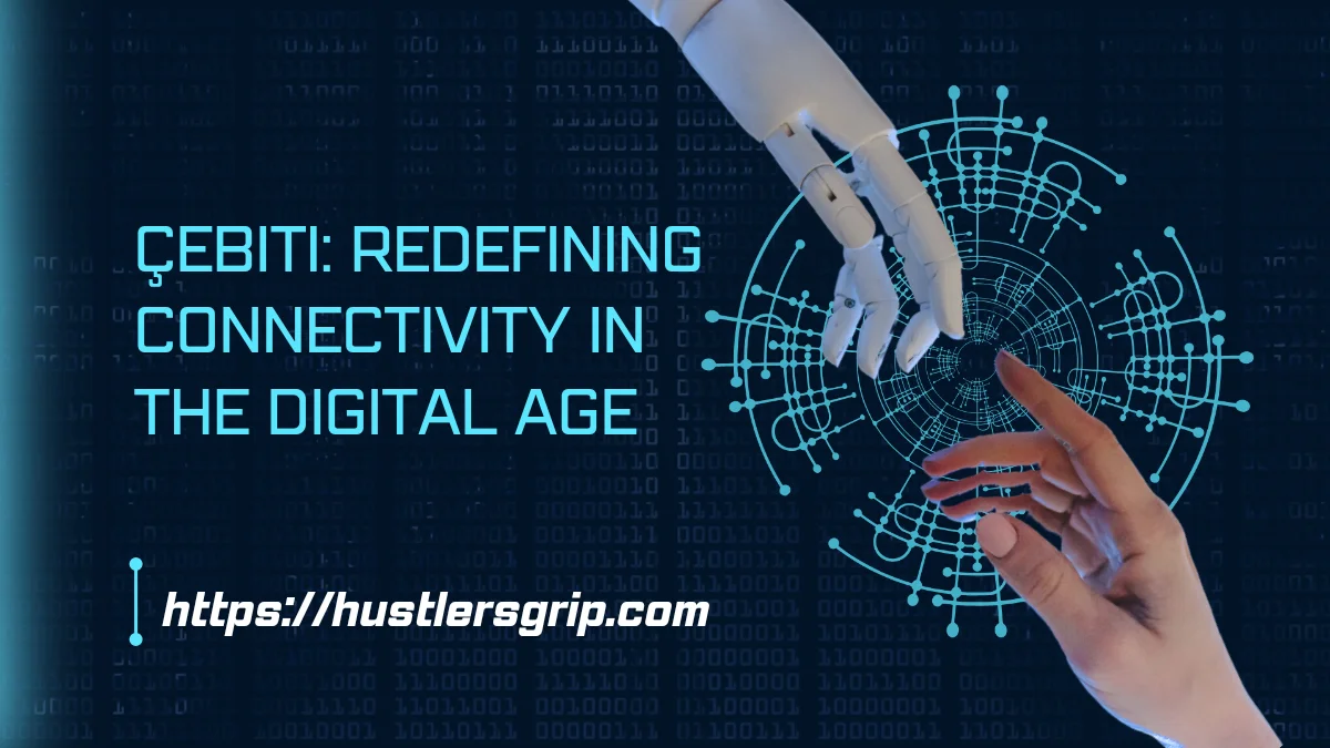 “Çebiti: Redefining Connectivity in the Digital Age”
