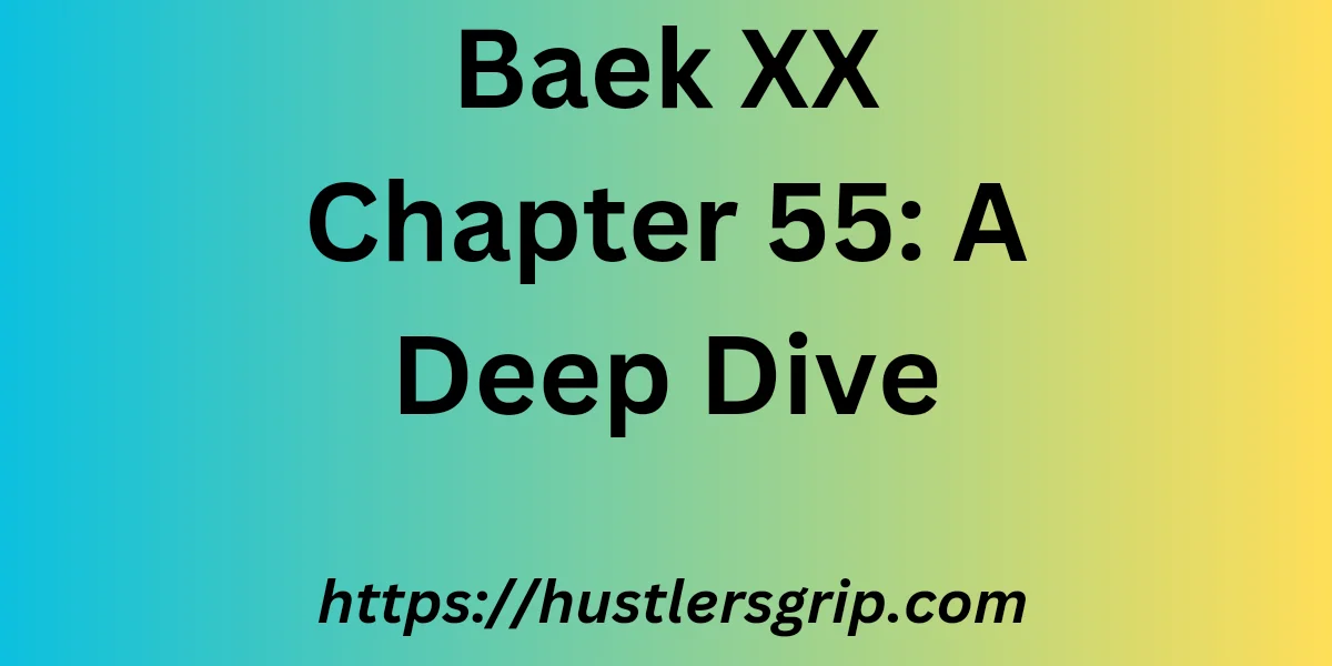 Baek XX Chapter 55: A Deep Dive