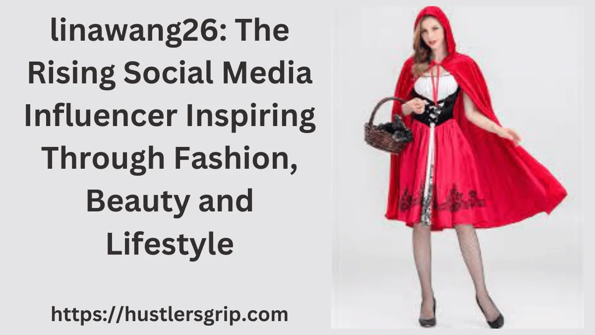 linawang26: The Rising Social Media Influencer Inspiring Through Fashion, Beauty and Lifestyle
