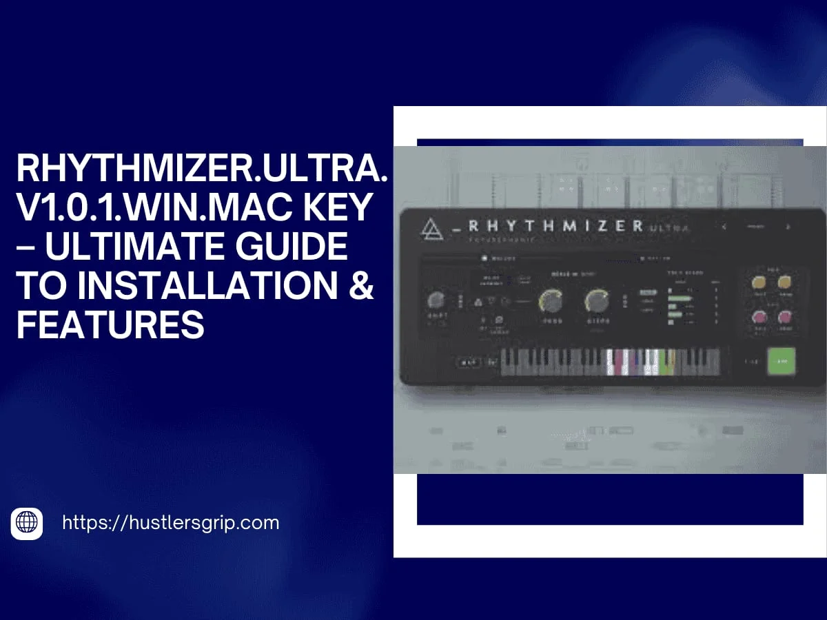 Rhythmizer.Ultra.v1.0.1.Win.Mac Key – Ultimate Guide to Installation & Features