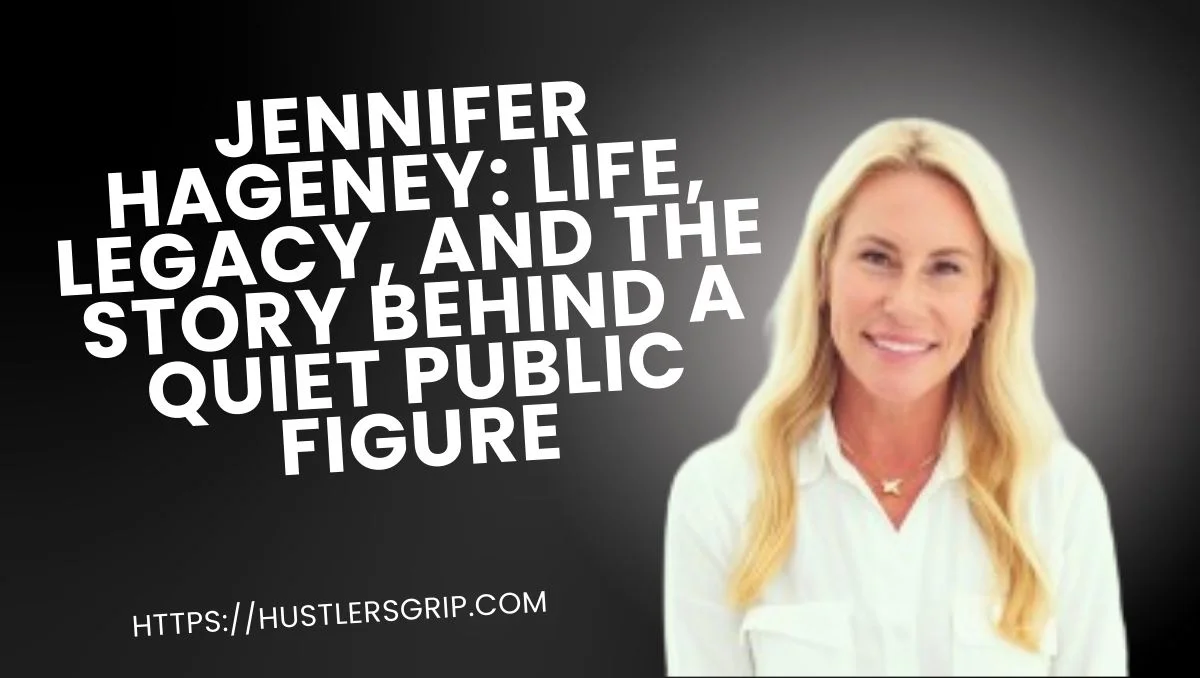 Jennifer Hageney: Life, Legacy, and the Story Behind a Quiet Public Figure