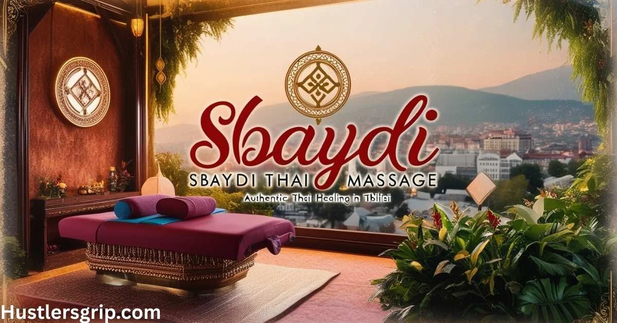 Sbaydi Thai Massage: The Ultimate Guide to Authentic Thai Wellness in Tbilisi