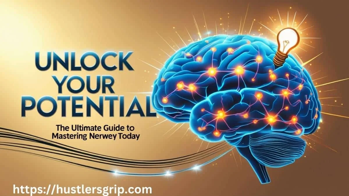 Unlock Your Potential: The Ultimate Guide to Mastering Nerwey Today